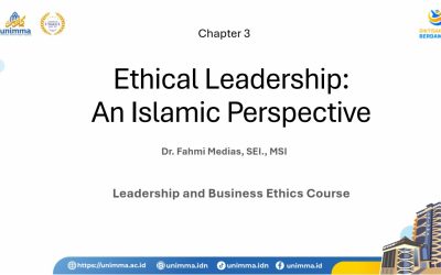 Kuliah Leadership and Business Ethics di MMKwu UNIMMA Oleh Dr. Fahmi Medias Bahas Ethical Leadership: An Islamic Perspective